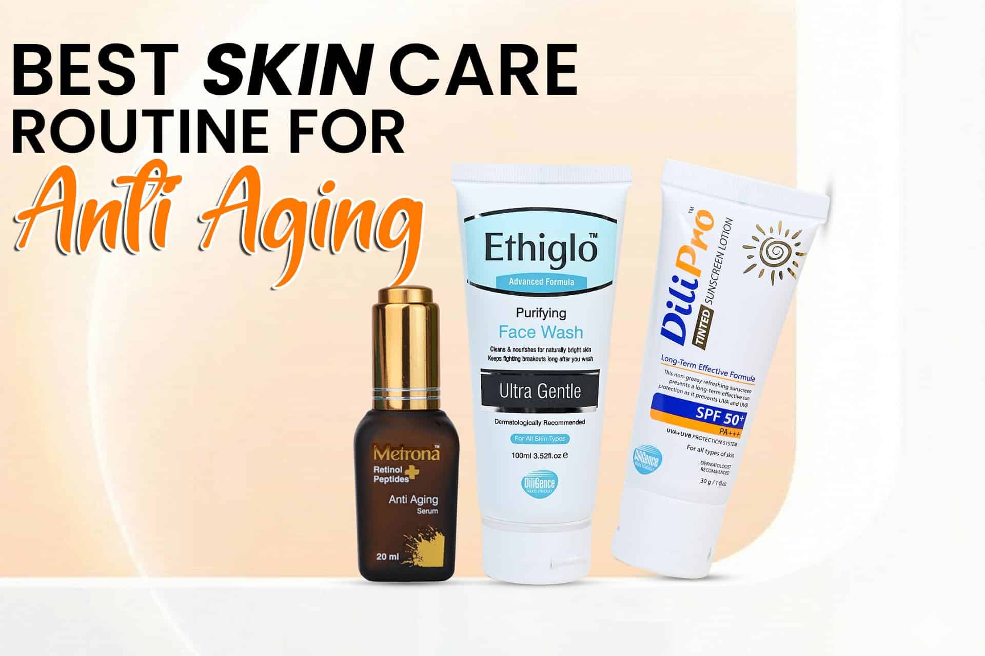 The Best Skin Care Routine in Pakistan 2026 7 best skin care routine for anti aging